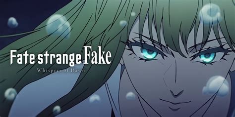 fate/strange fake: whispers of dawn where to watch|Fate/strange Fake .